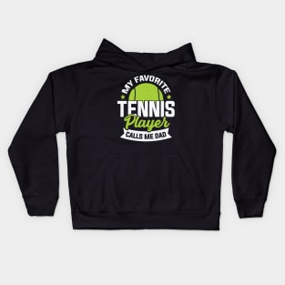 My Favorite Tennis Player Calls Me Dad Kids Hoodie